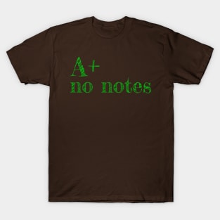 A+ no notes T-Shirt